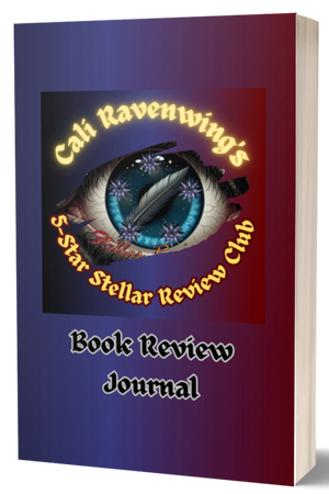Cali Ravenwing's 5-star Stellar Reviews book Review Journal